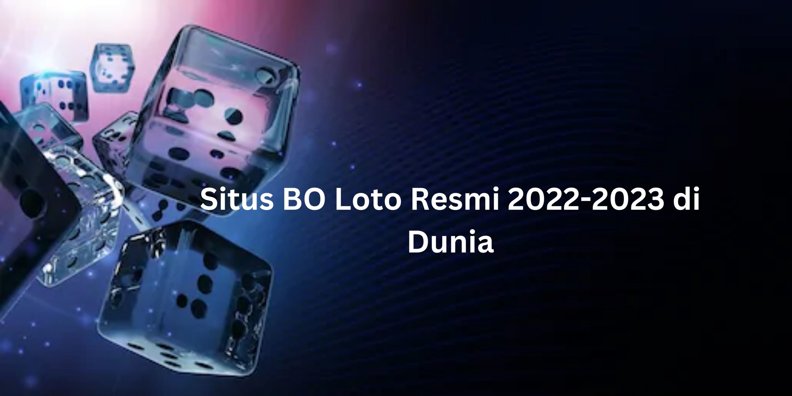Situs BO Loto Resmi 2022-2023 di Dunia